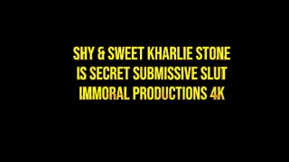 Shy & Sweet Kharlie Stone Is Secret Submissive Slut – Immoral Productions 4k